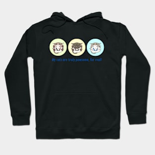 my cats are truly pawsome! Hoodie